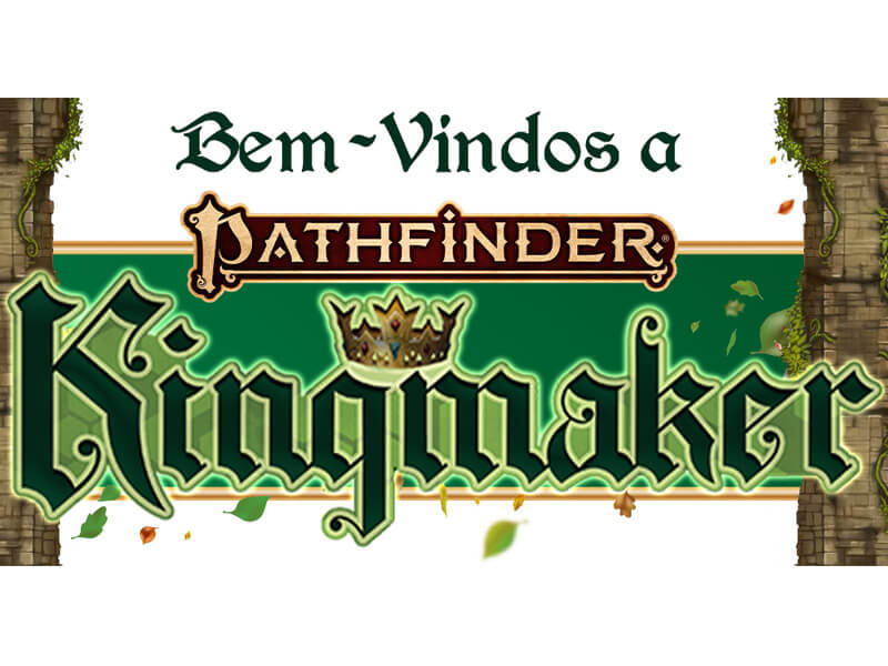 Narradores do Multiverso - Pathfinder Kingmaker - New Order - Paizo